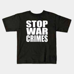 Stop war crimes Kids T-Shirt